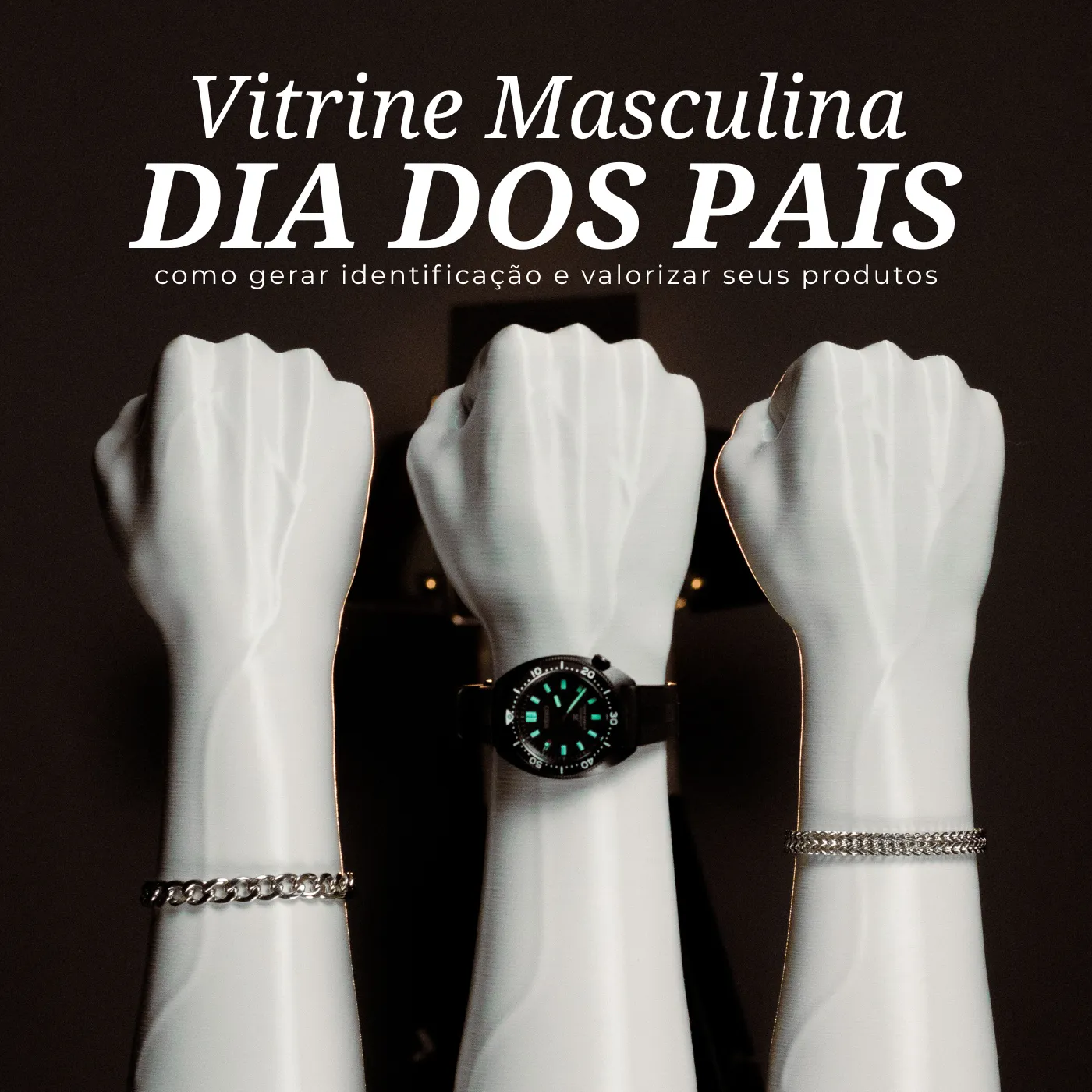 Vitrine masculina para o Dia dos Pais: como gerar identificação e valorizar seus produtos