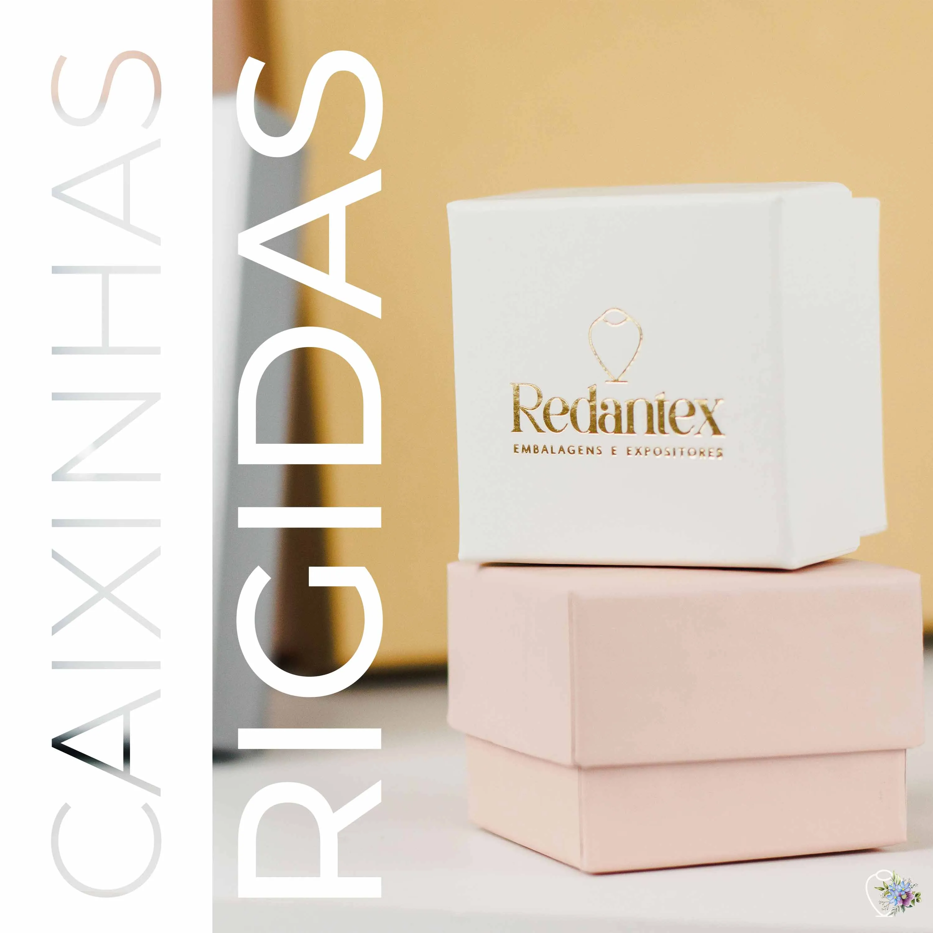 Caixinhas rígidas